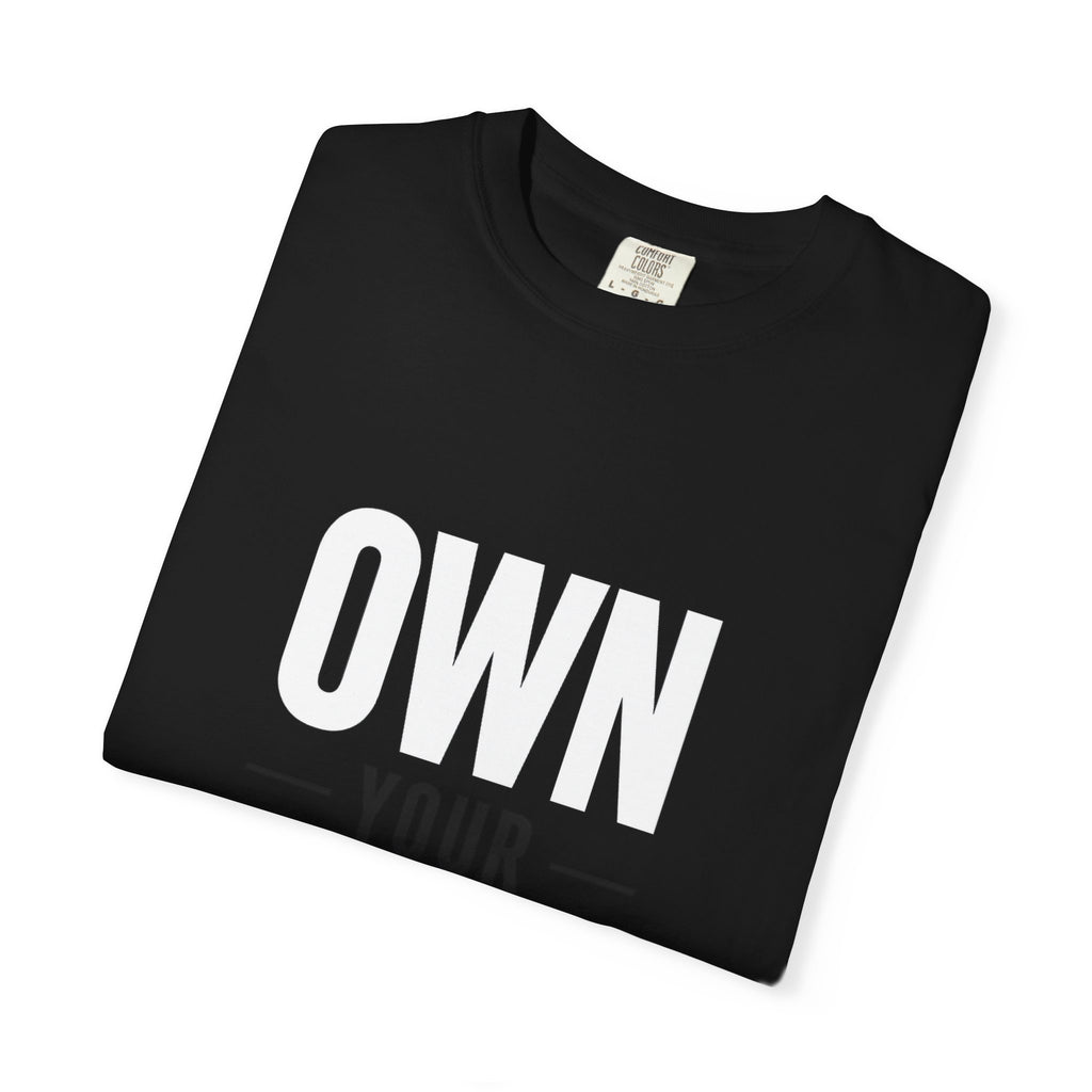 Own Your Time T-Shirt — Motivational Graphic Tee