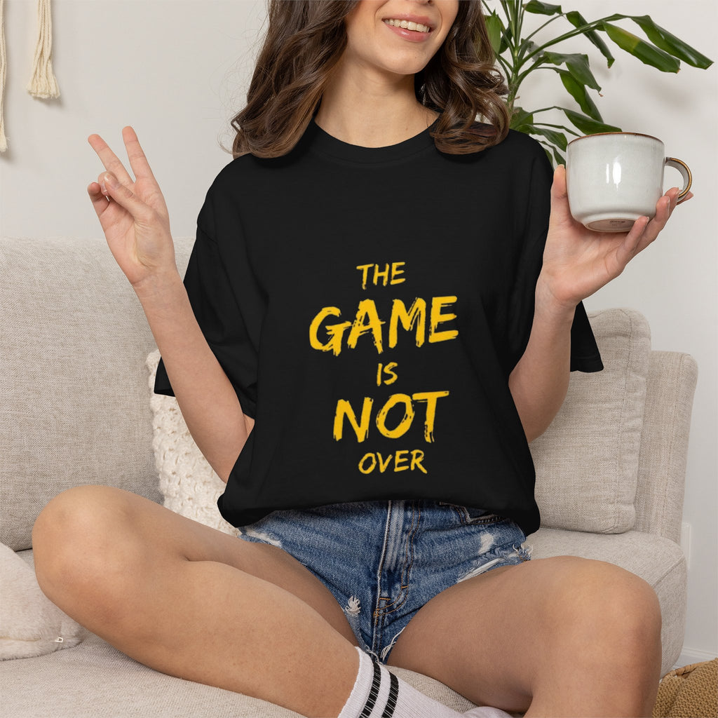 T-Shirt — “The Game Is Not Over” Motivational Graphic Tee