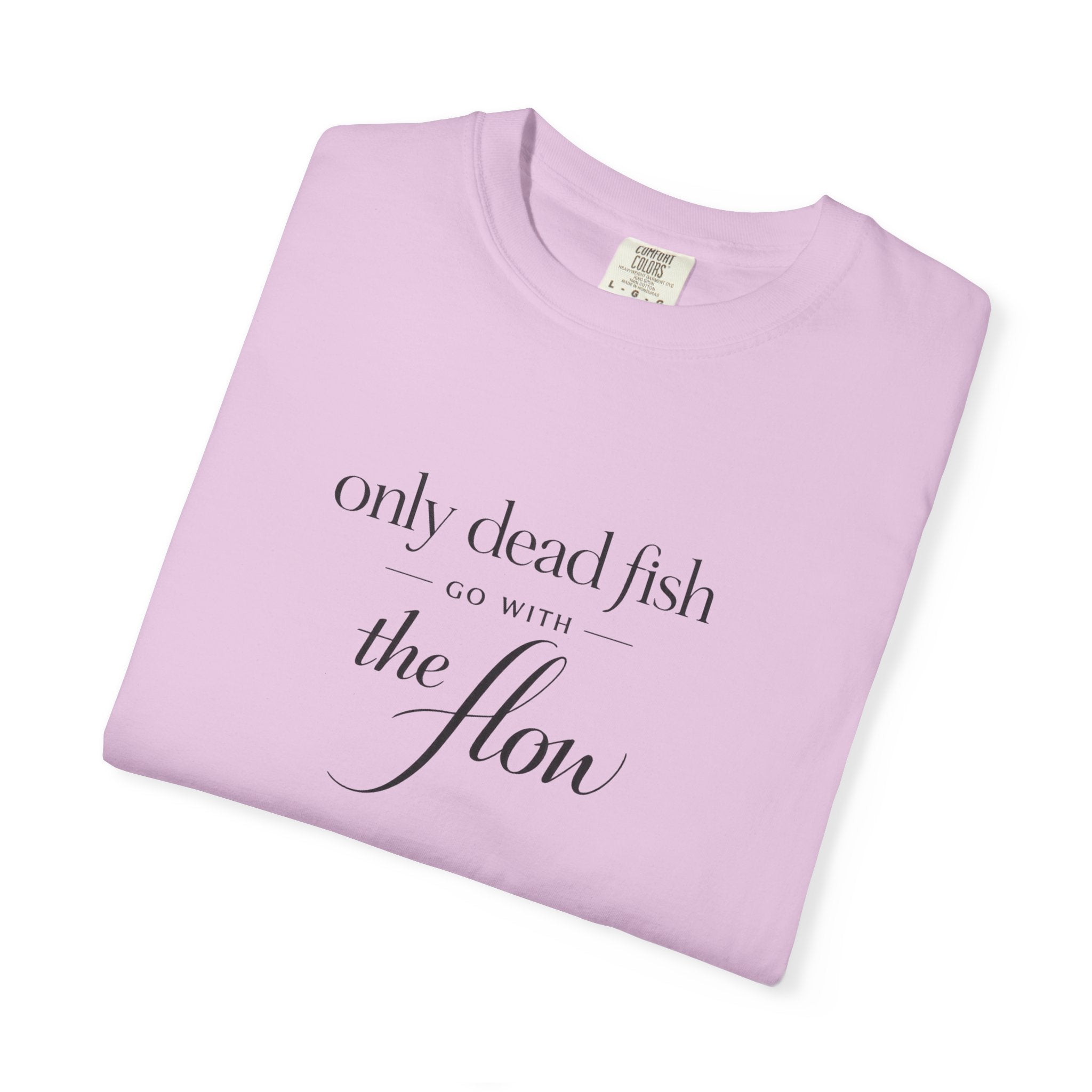 'Only Dead Fish Go With the Flow' Graphic T-Shirt