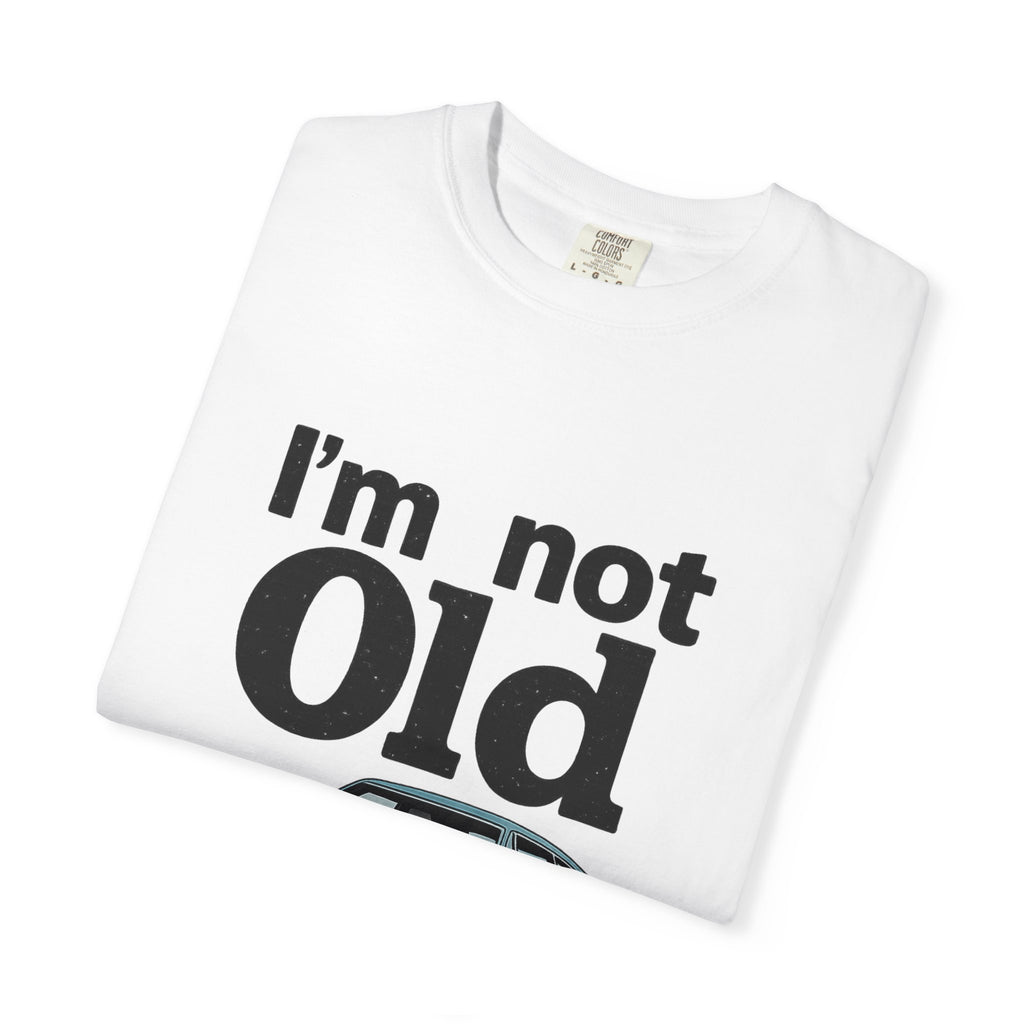 Classic Car T-Shirt — "I'm Not Old I'm Classic" Vintage Auto Tee