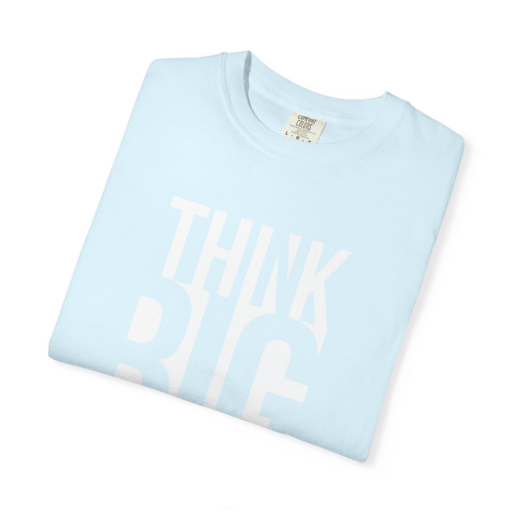 Think Big Graphic T-Shirt — Motivational Typography Tee