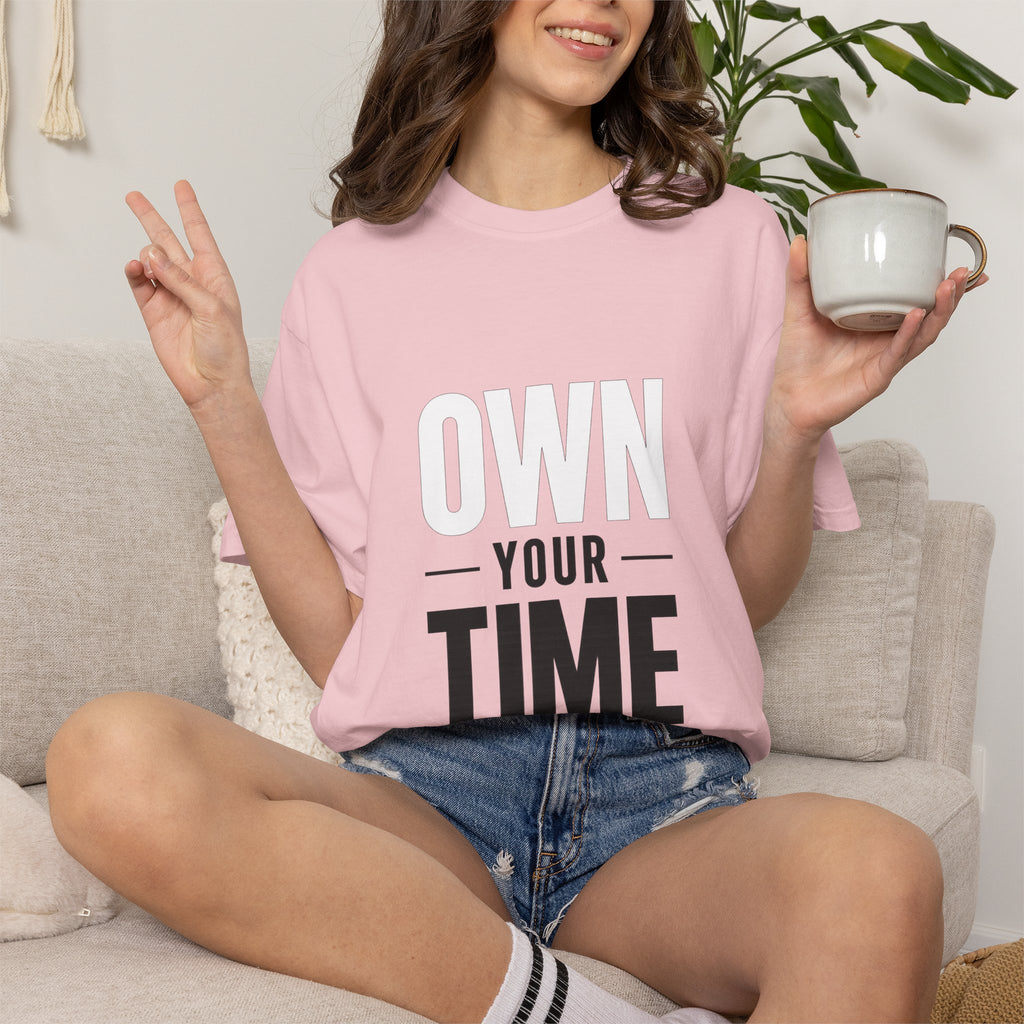 Own Your Time T-Shirt — Motivational Graphic Tee
