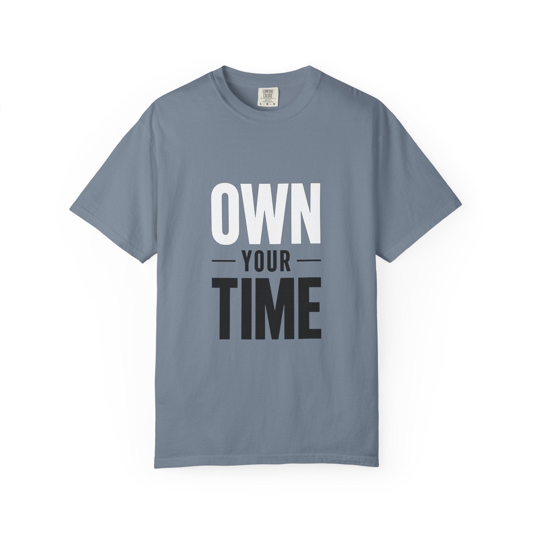 Own Your Time T-Shirt — Motivational Graphic Tee