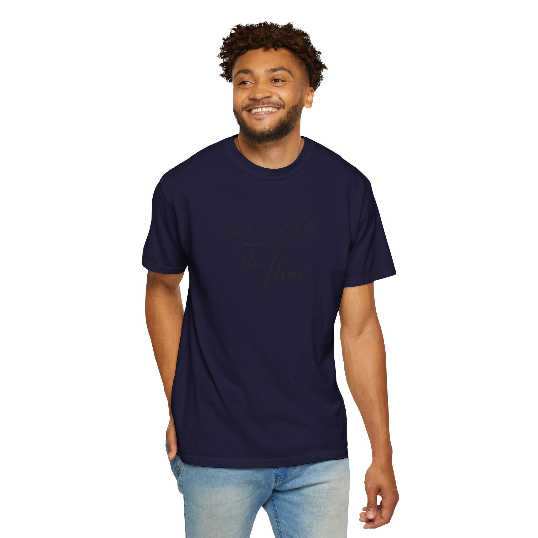 'Only Dead Fish Go With the Flow' Graphic T-Shirt