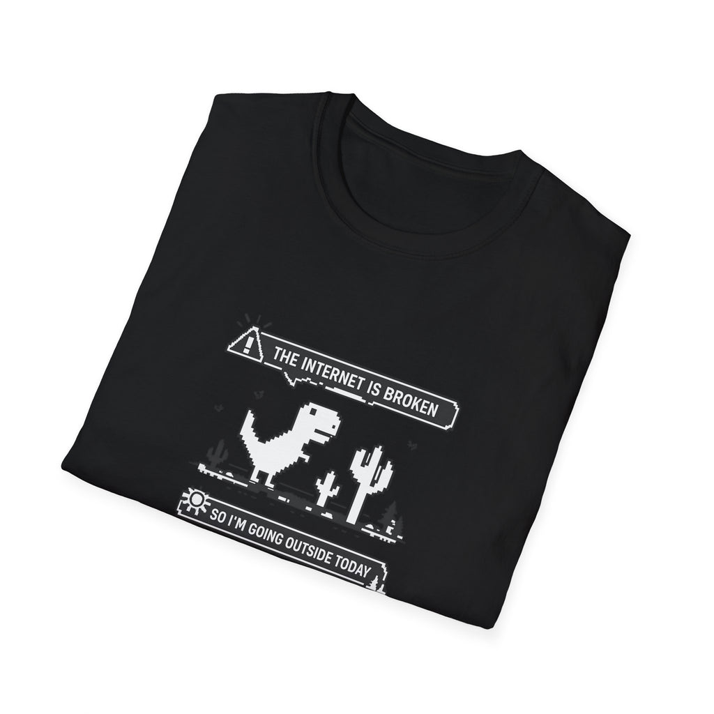 T-Shirt — 'The Internet Is Broken So I'm Going Outside Today' Dino Graphic