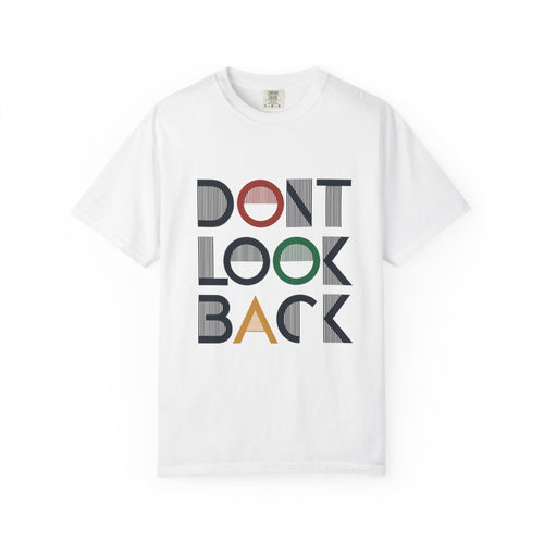 Don't Look Back T-Shirt — Retro Motivational Graphic Tee