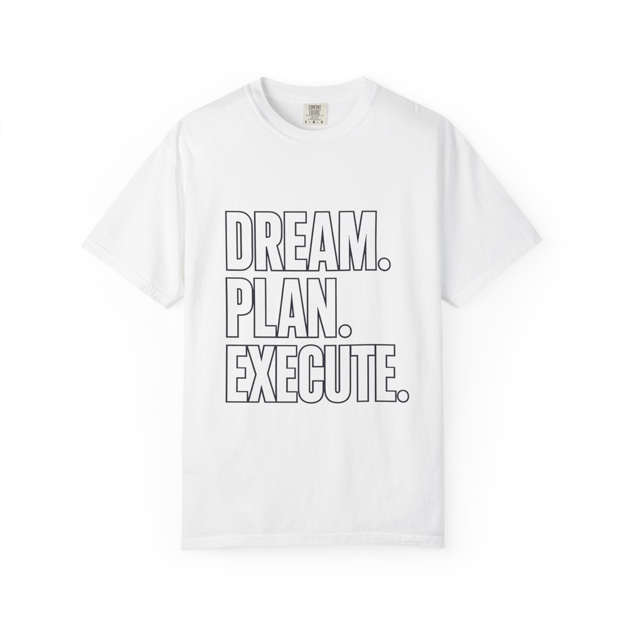 Dream. Plan. Execute. T-Shirt — Motivational Graphic Tee