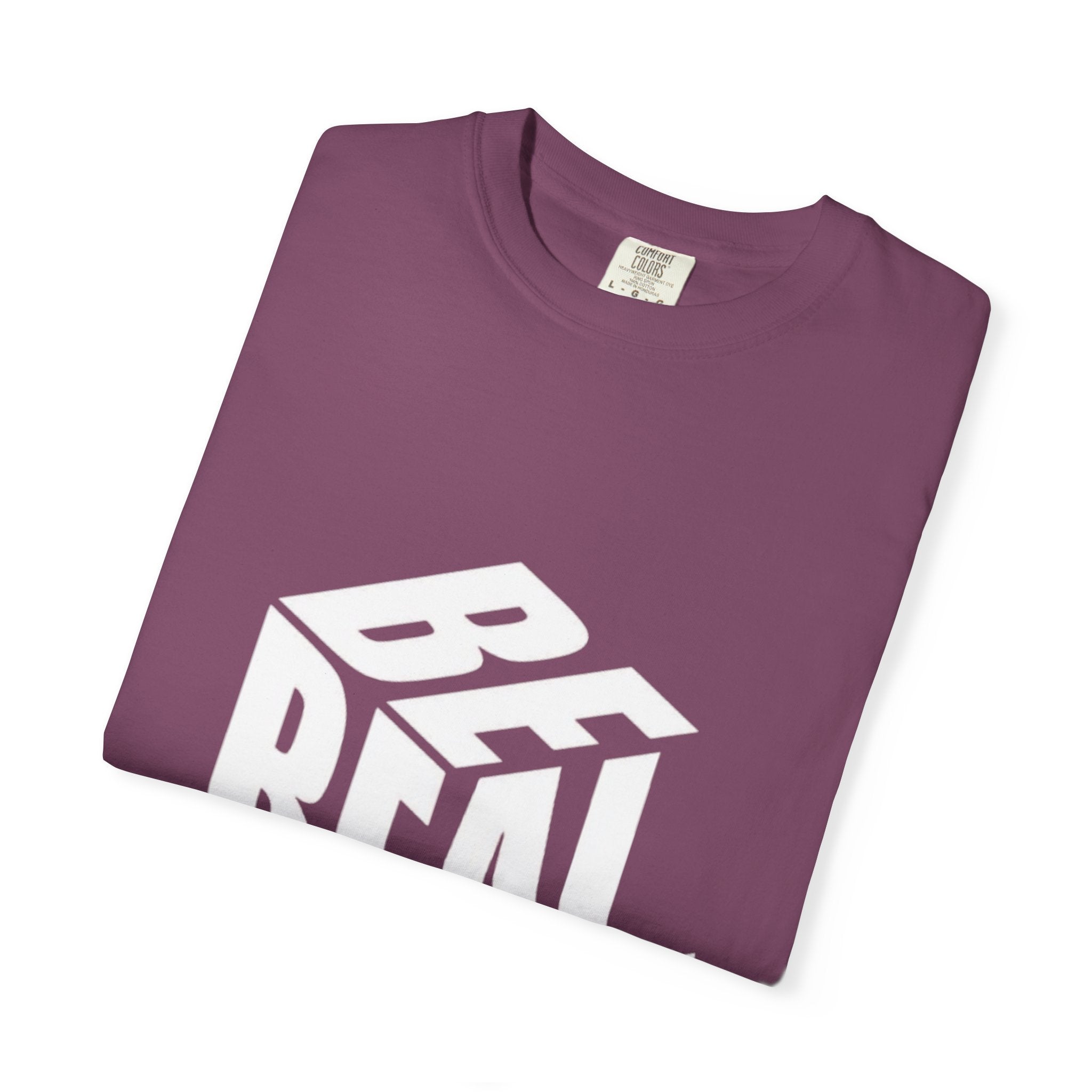 Be Real T-Shirt — Bold 3D Typography Graphic Tee