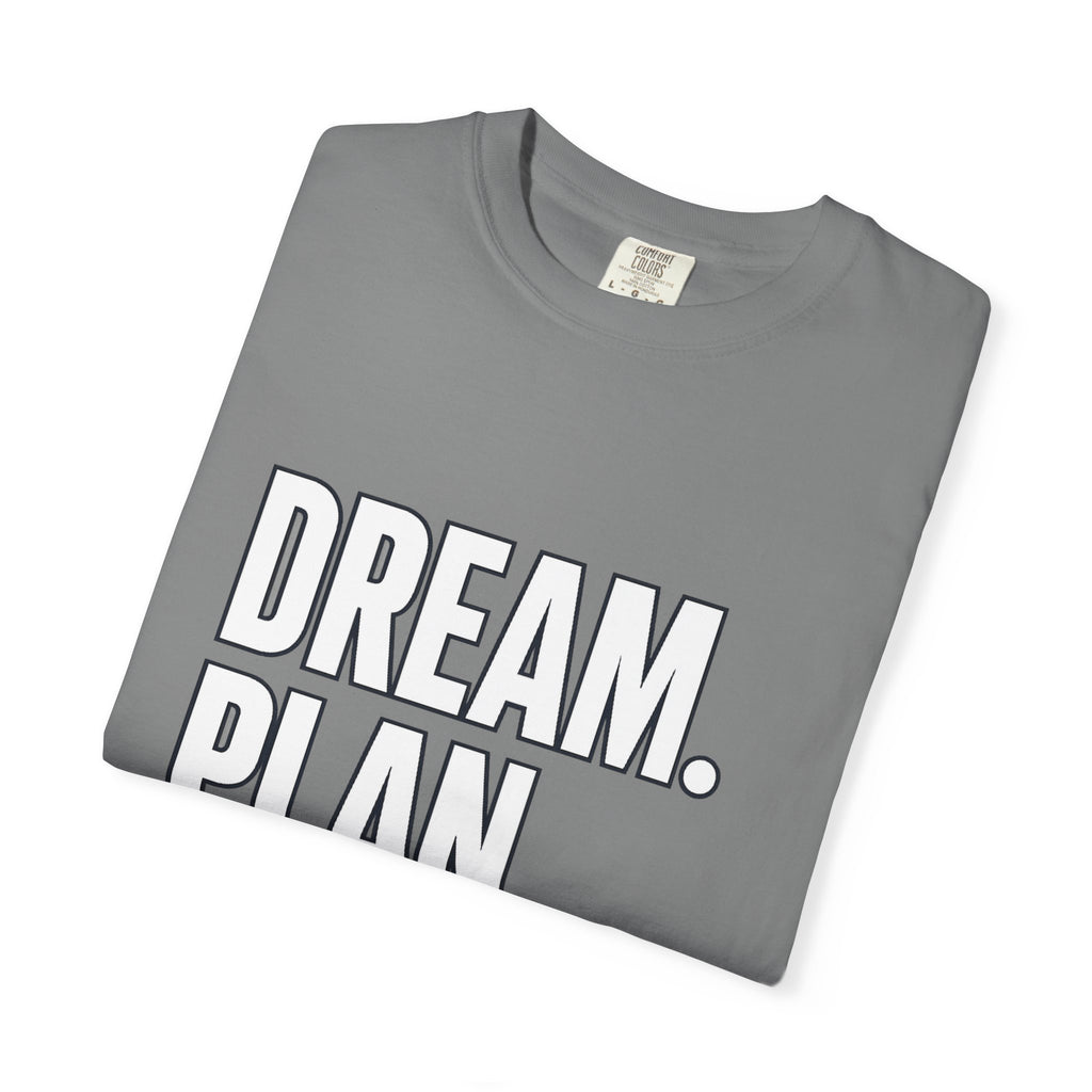Dream. Plan. Execute. T-Shirt — Motivational Graphic Tee
