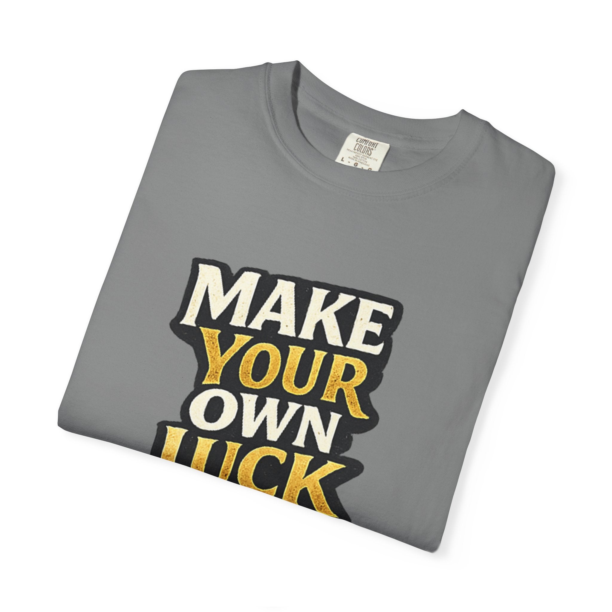 Make Your Own Luck T-Shirt