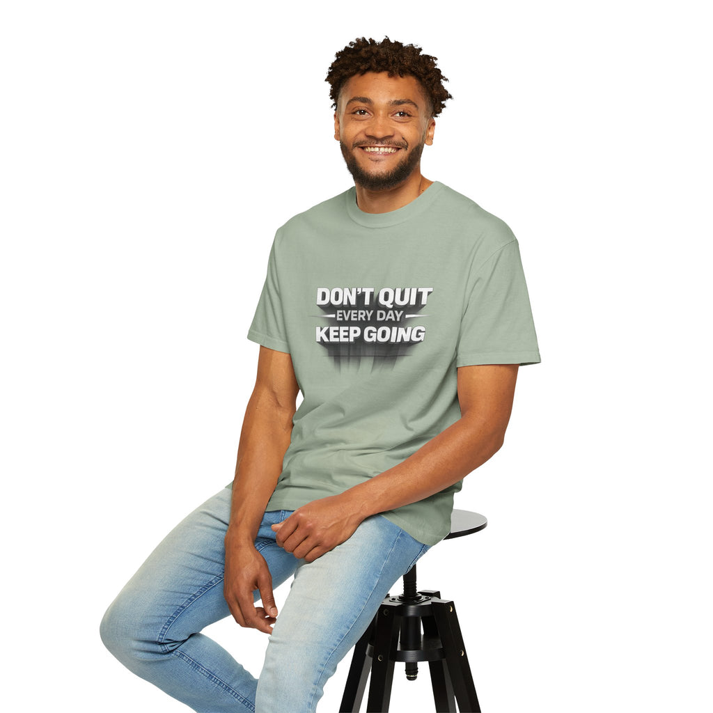Motivational T-Shirt - "Don't Quit Every Day, Keep Going" Inspirational Tee