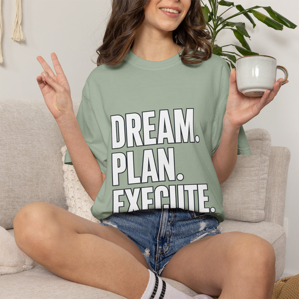 Dream. Plan. Execute. T-Shirt — Motivational Graphic Tee