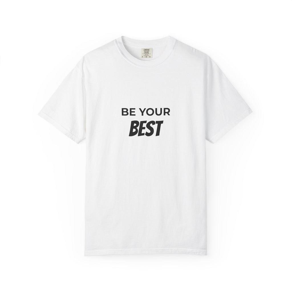 Be Your Best T-Shirt — Motivational Graphic Tee for Everyday Confidence