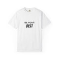 Be Your Best T-Shirt — Motivational Graphic Tee for Everyday Confidence