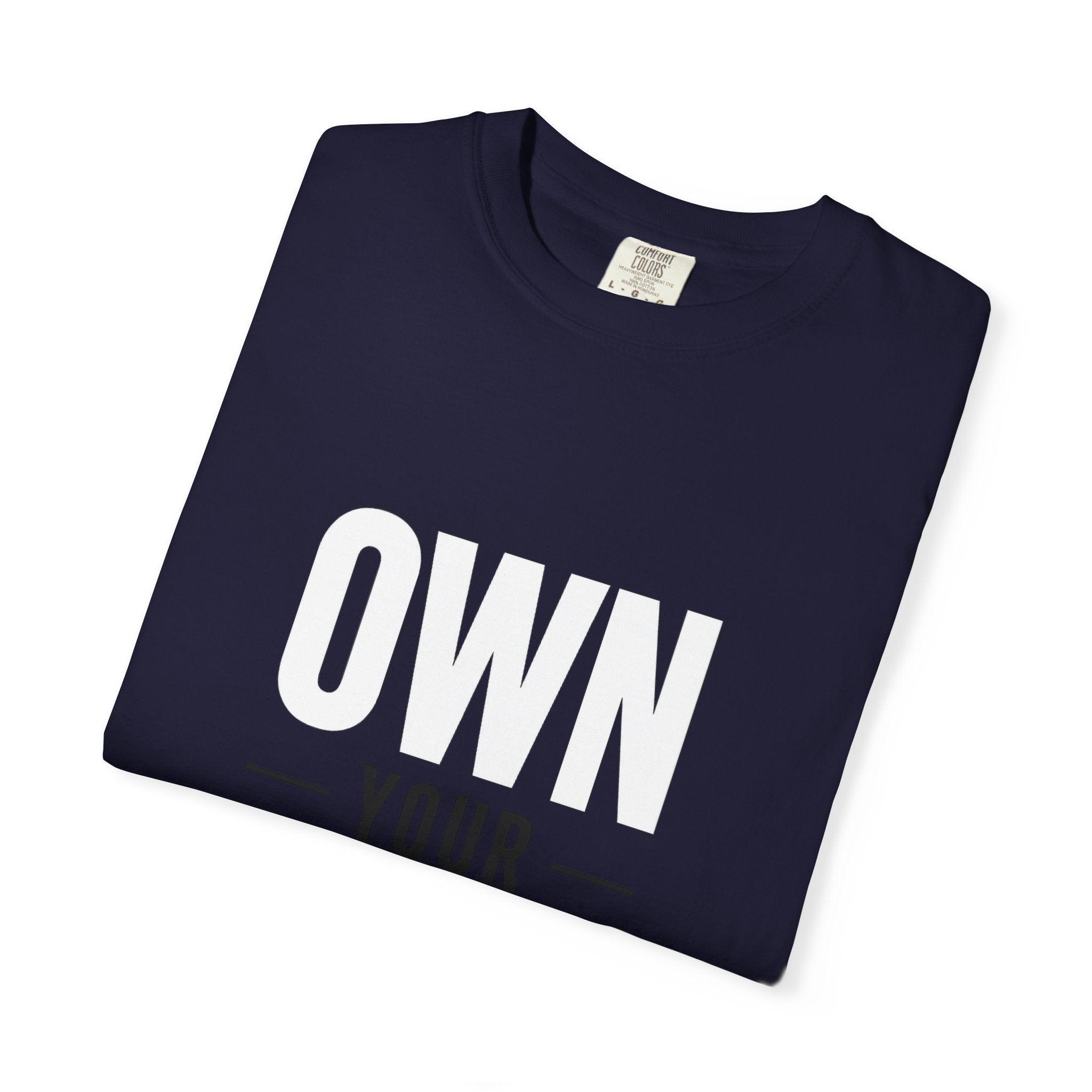 Own Your Time T-Shirt — Motivational Graphic Tee