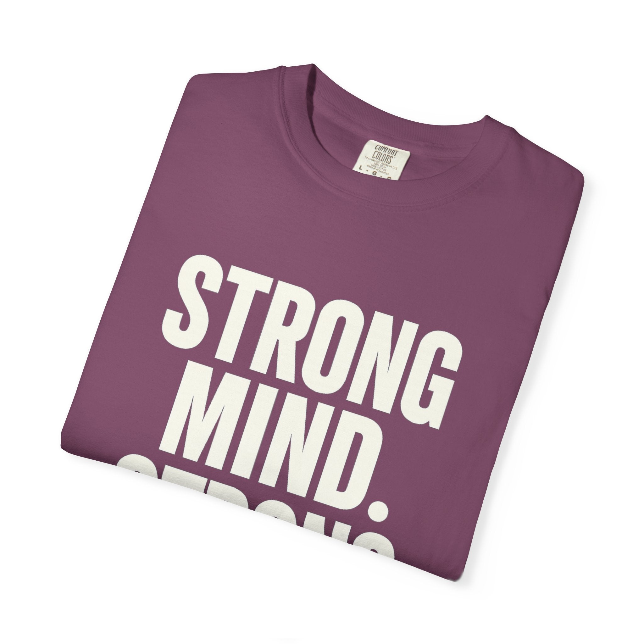 Strong Mind Strong Life Tee — Motivational Graphic T-Shirt