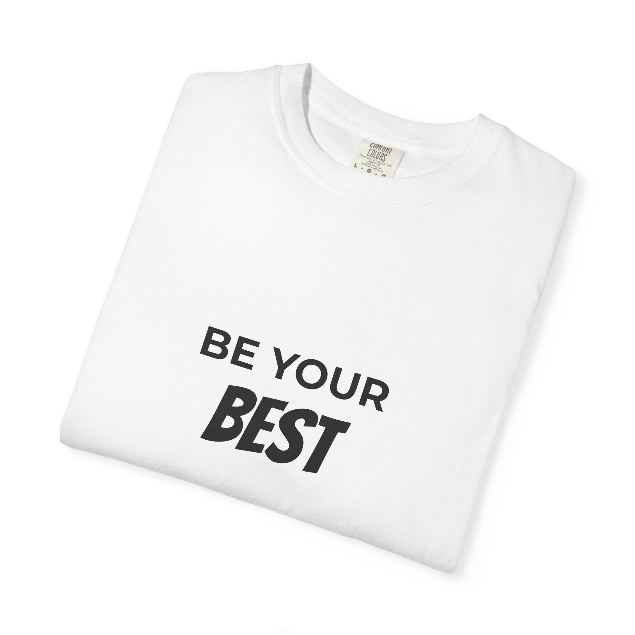 Be Your Best T-Shirt — Motivational Graphic Tee for Everyday Confidence