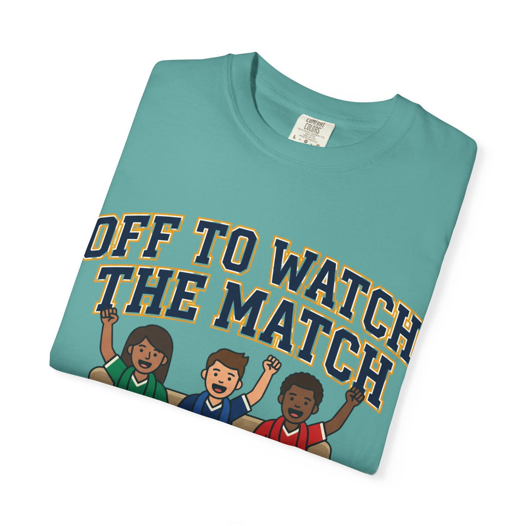 Off to Watch the Match T-Shirt — 'With My Crew' Sports Fan Tee