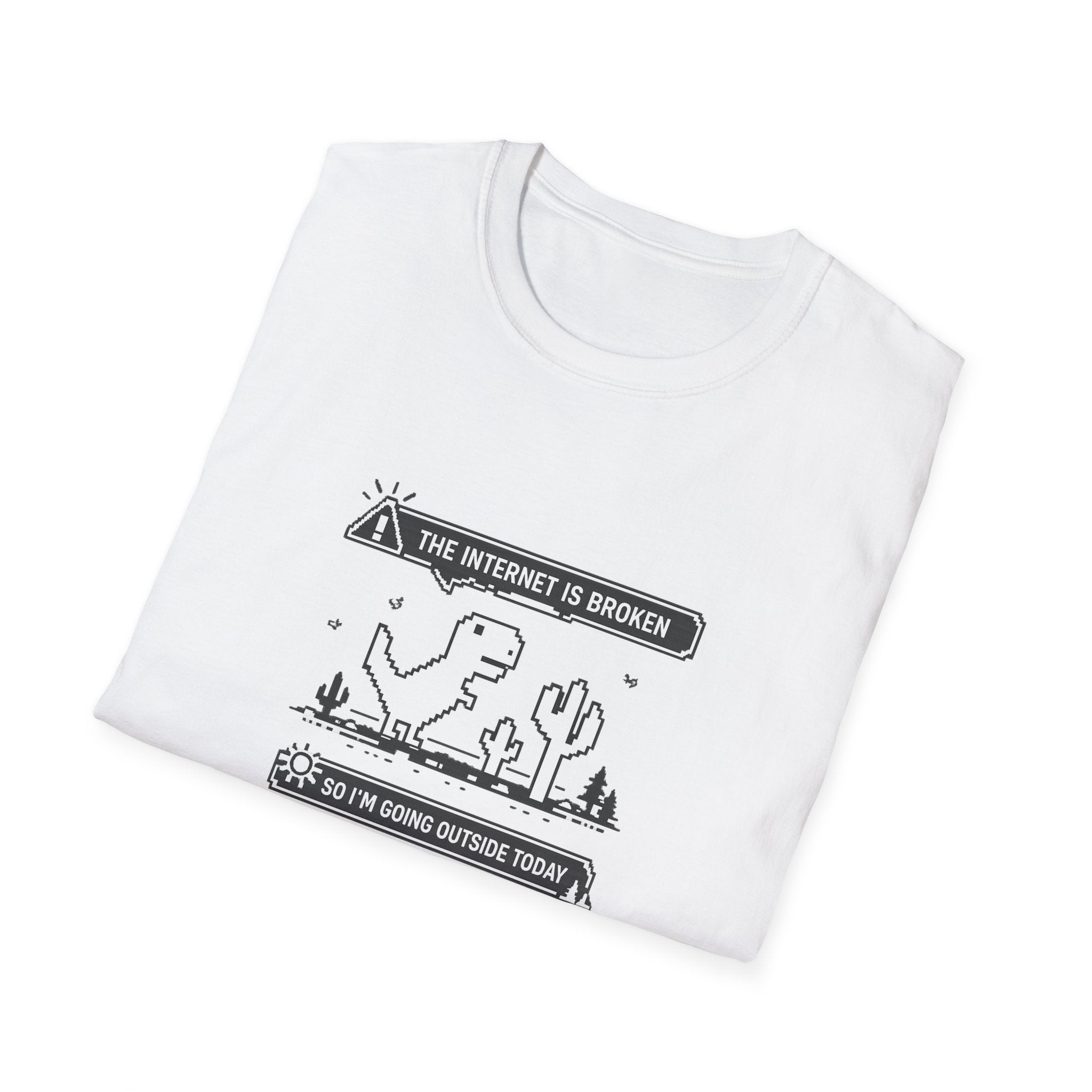 T-Shirt — 'The Internet Is Broken So I'm Going Outside Today' Dino Graphic