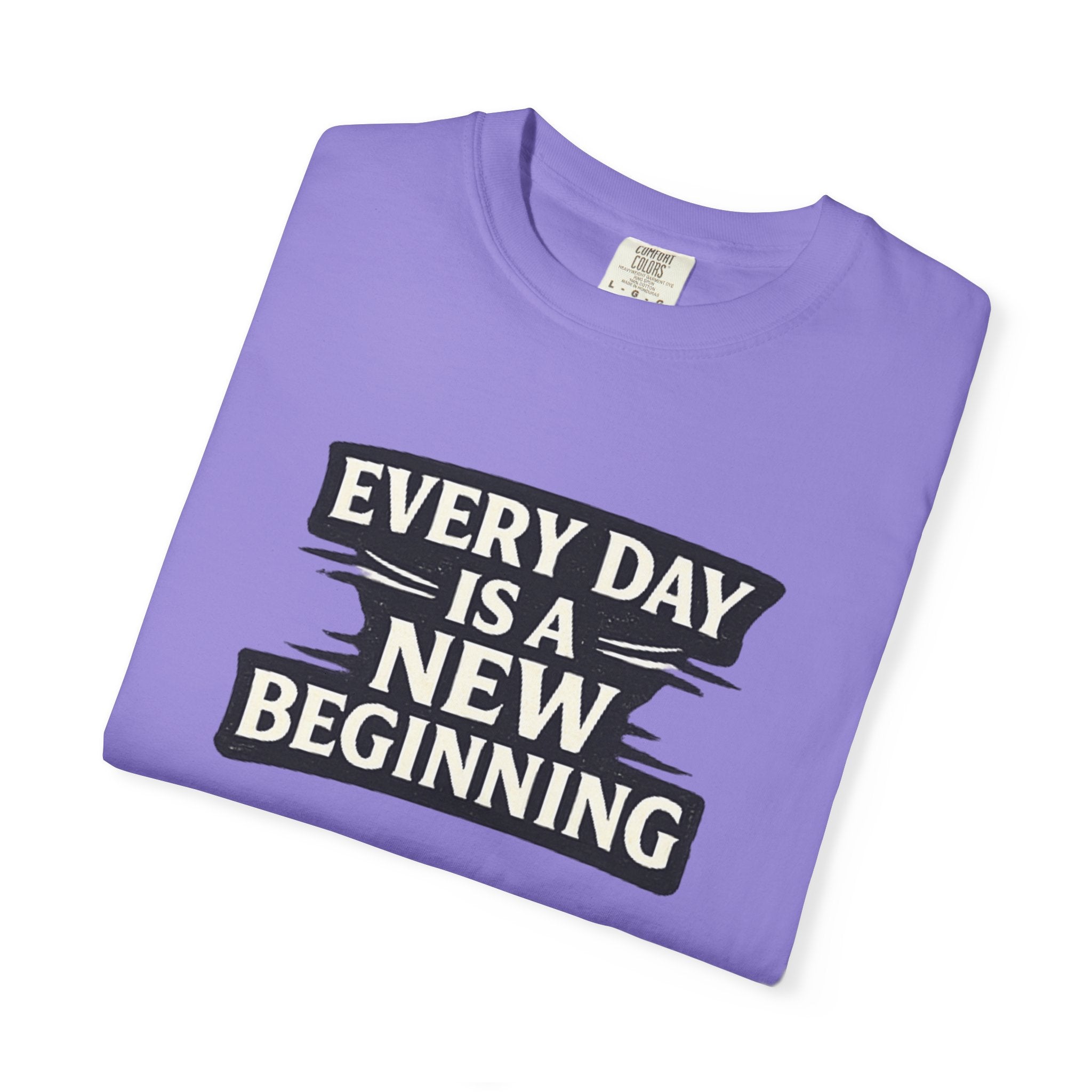Every Day Is A New Beginning T-Shirt - Inspirational Motivational Tee