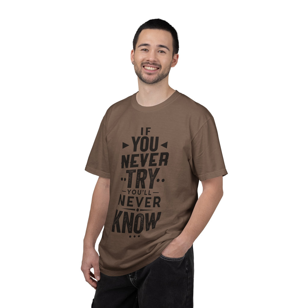 Motivational Graphic T-Shirt — "If You Never Try You'll Never Know" Inspirational Tee