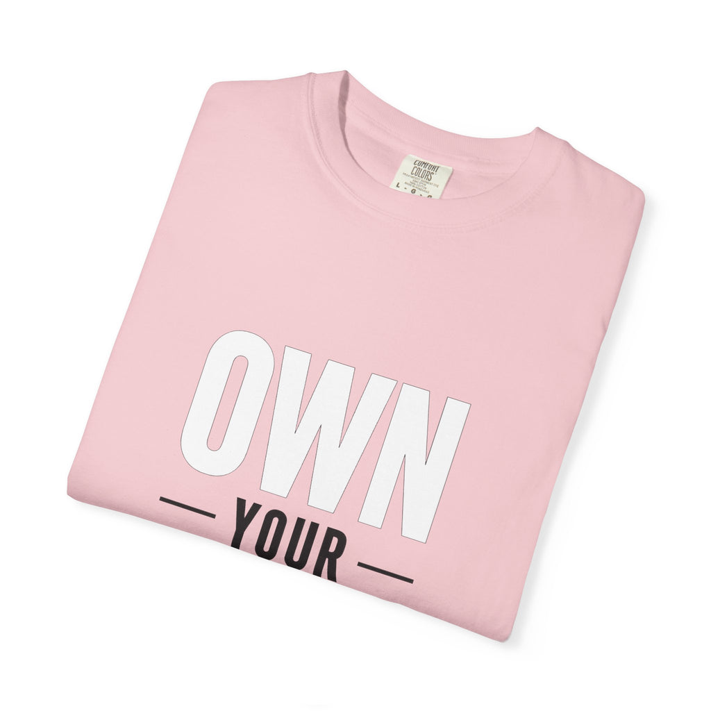 Own Your Time T-Shirt — Motivational Graphic Tee